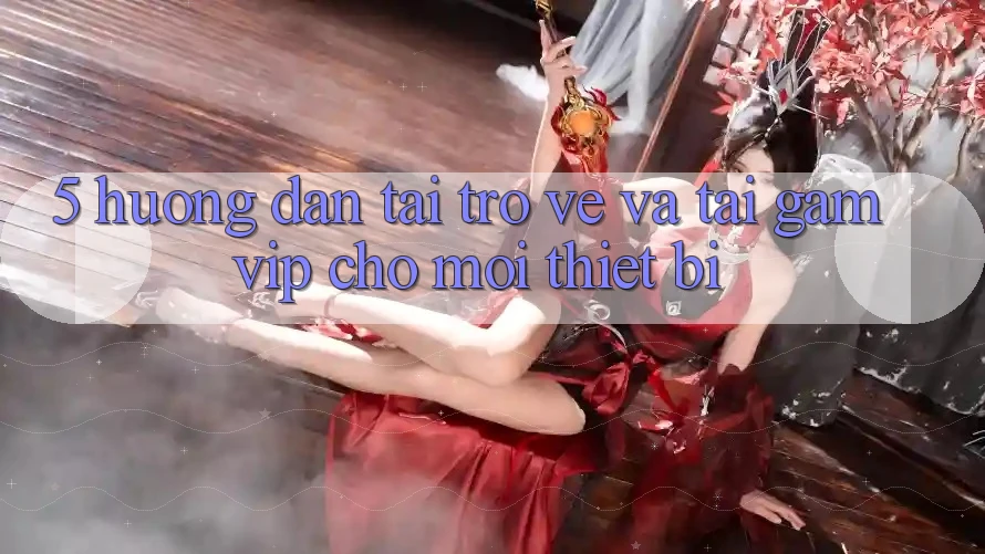 5. Hướng Dẫn Tải trở về Và Tải Gamvip Cho Mọi Thiết Bị 5. Hướng Dẫn Tải trở về Và Tải Gamvip Cho Mọi Thiết Bị