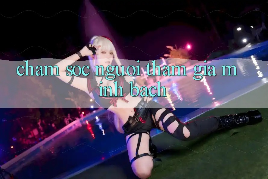 Chăm Sóc Người tham gia Minh bạch Chăm Sóc Người tham gia Minh bạch