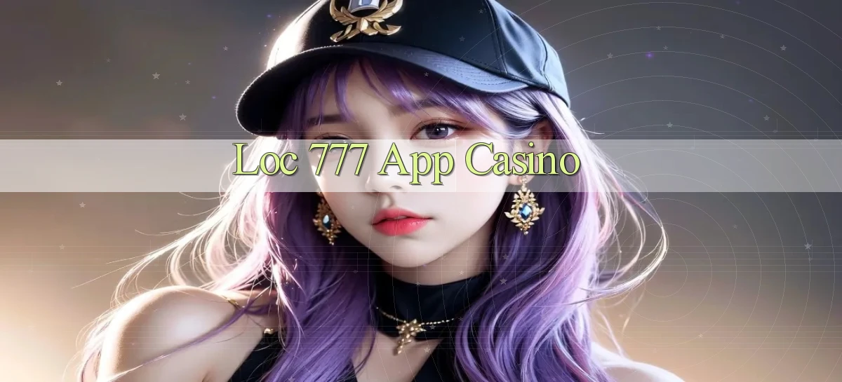 loc 777 app casino