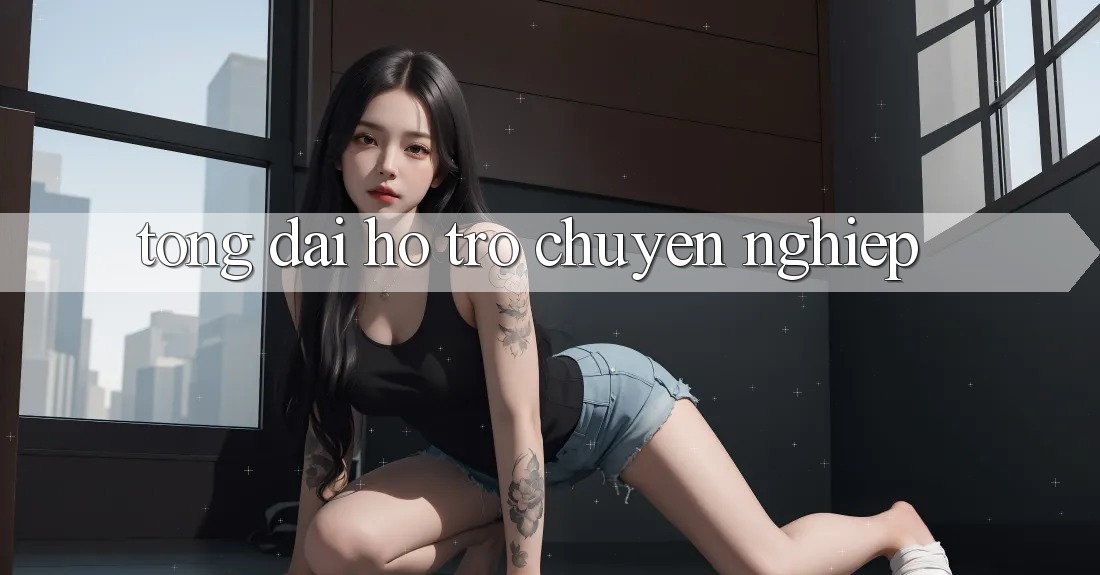 Tổng đài hỗ trợ Chuyên nghiệp Tổng đài hỗ trợ Chuyên nghiệp