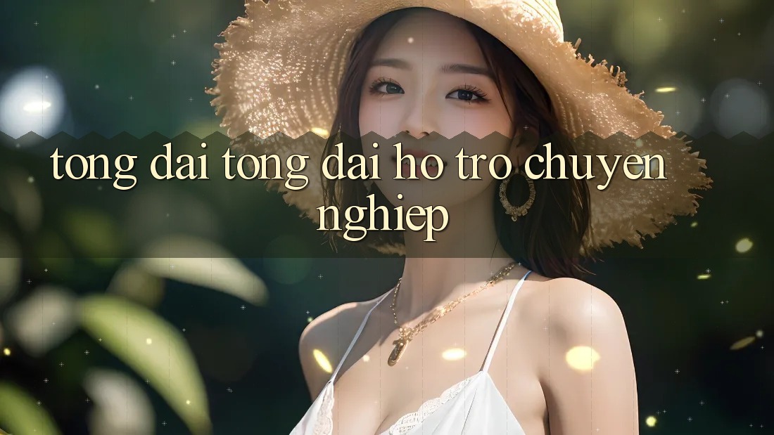 Tổng đài tổng đài hỗ trợ Chuyên Nghiệp Tổng đài tổng đài hỗ trợ Chuyên Nghiệp