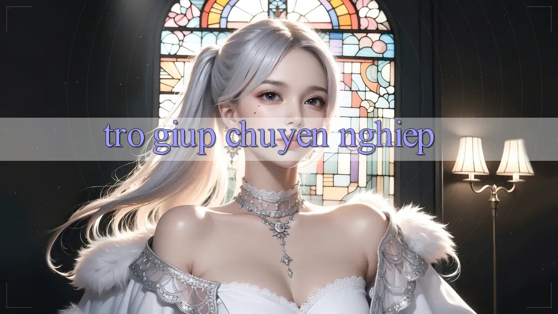 Trợ giúp Chuyên Nghiệp Trợ giúp Chuyên Nghiệp