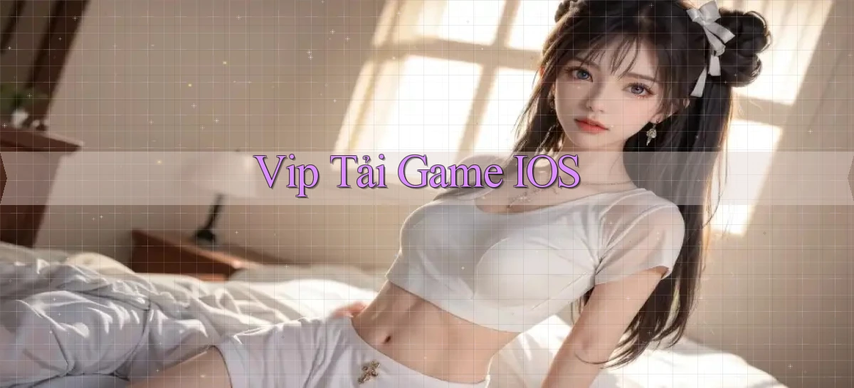 vip Tải game iOS